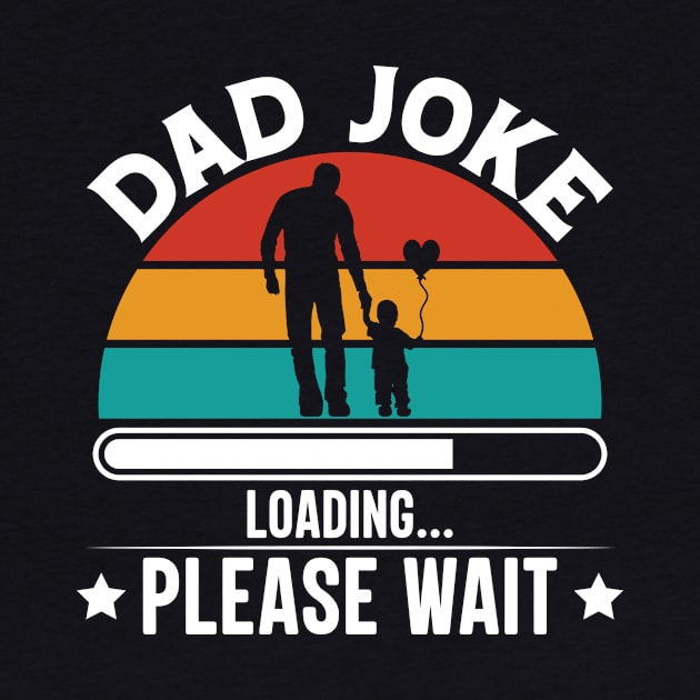 Dad Joke Loading Please Wait by amramna